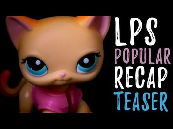 LPS Popular - Recap + Teaser