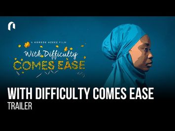 With Difficulty Comes Ease Official Trailer