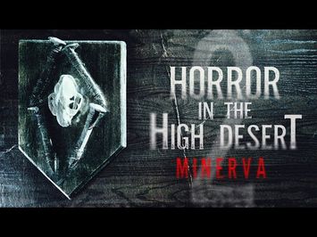 Horror In The High Desert 2: Minerva Official Trailer