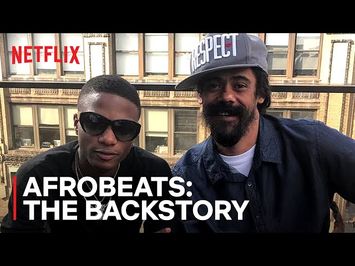 Afrobeats: The Backstory | Now Streaming | Netflix