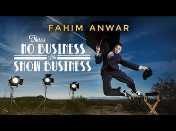 Fahim Anwar: There's No Business Like Show Business trailer