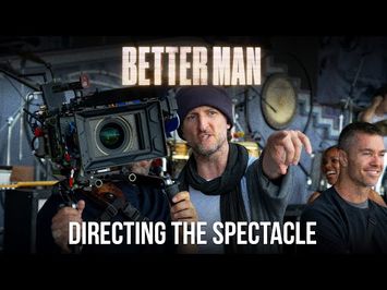 Directing Better Man
