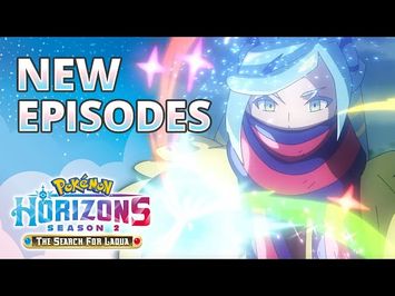 Pokémon Horizons: Season 2 Part 2 - Now Playing on Netflix