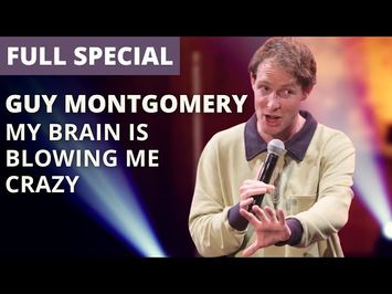 My Brain Is Blowing Me Crazy (Full Show) | Guy Montgomery