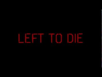 Left To Die Trailer (2012)