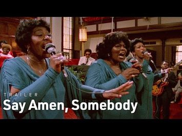 Say Amen, Somebody | Trailer | Opens September 6