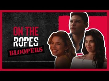 ON THE ROPES | Bloopers