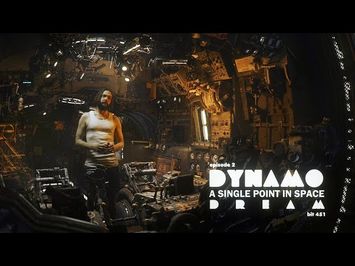 Episode 2: A Single Point in Space - DYNAMO DREAM