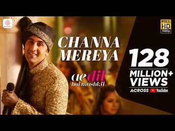 Channa Mereya - Ae Dil Hai Mushkil | Karan Johar | Ranbir | Anushka | Pritam | Arijit Singh