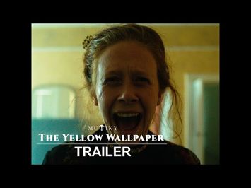 The Yellow Wallpaper | Official Trailer | Mutiny Pictures