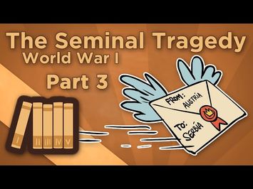 World War I: The Seminal Tragedy - The July Crisis - Extra History - #3