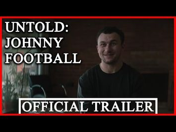 Untold: Johnny Football Official Trailer (2023)